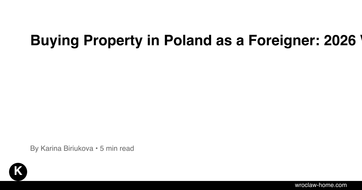 Buying Property in Poland as a Foreigner: 2026 Wrocław