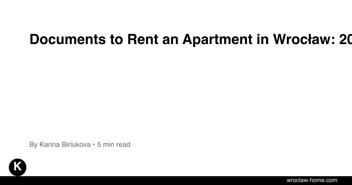 Documents to Rent an Apartment in Wrocław: 2026 Guide