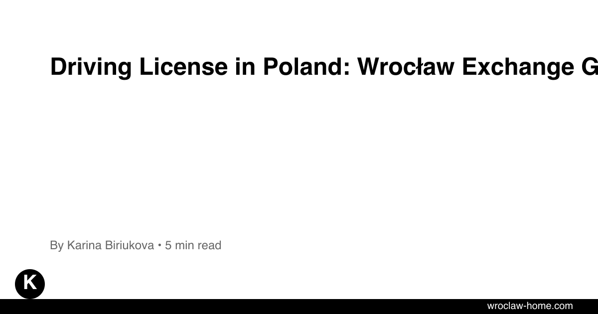 Driving License in Poland: Wrocław Exchange Guide 2026