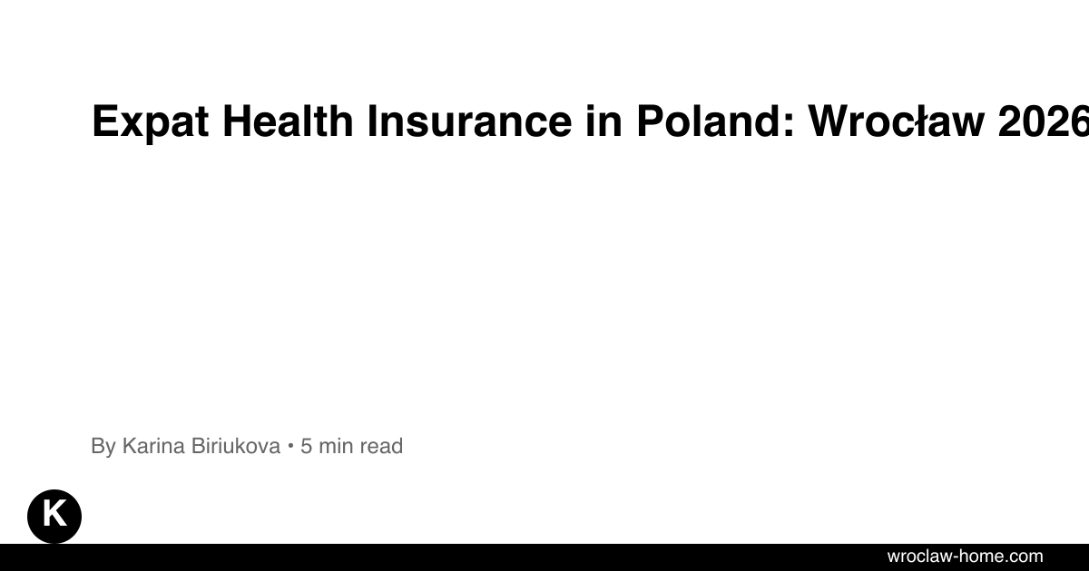 Expat Health Insurance in Poland: Wrocław 2026 Guide