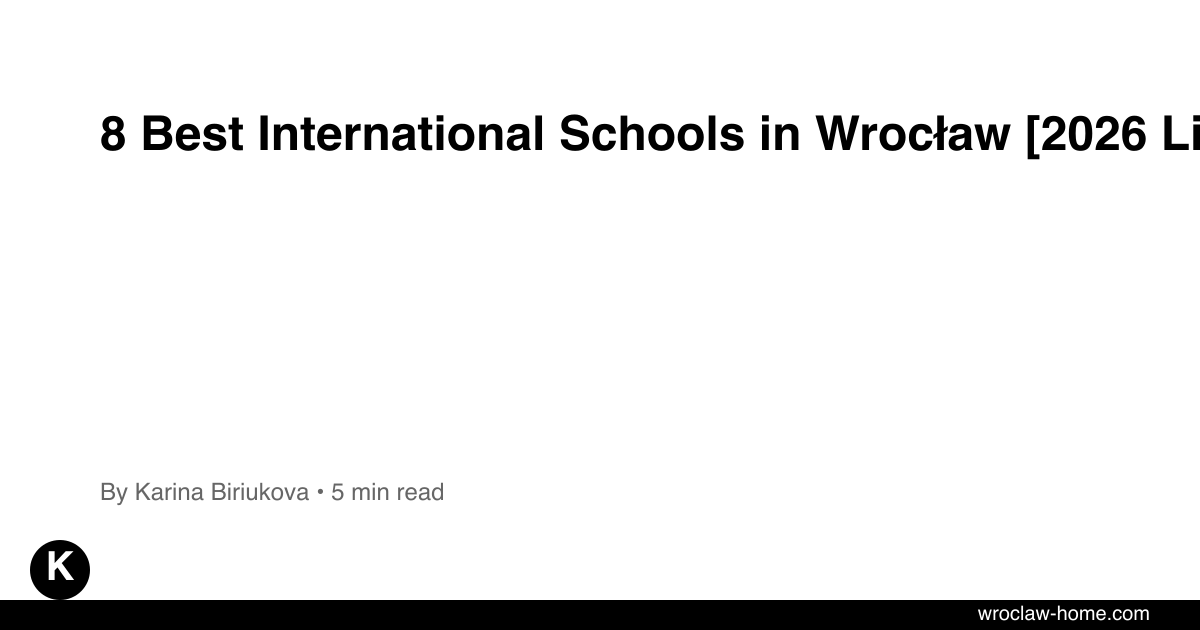 8 Best International Schools in Wrocław [2026 List]