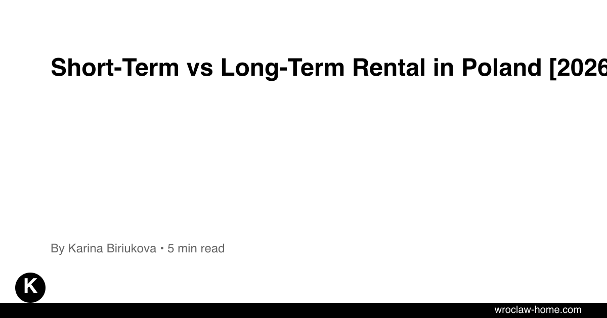 Short-Term vs Long-Term Rental in Poland [2026 Wrocław]